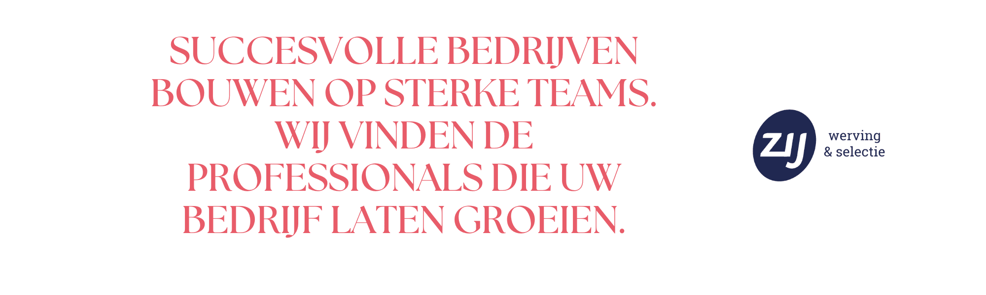 succesvolle-bedrijven-bouwen-op-sterke-teams.-wij-vinden-de-professionals-die-uw-bedrijf-laten-groeien Succesvolle bedrijven bouwen op sterke teams. Wij vinden de professionals die uw bedrijf laten groeien. ZIJ maakt het verschil. Vacatures Amsterdam