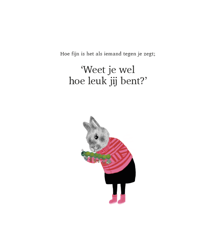 hoe-fijn-is-het-als-iemand-tegen-je-zegt-weet-je-wel-hoe-leuk-jij-bent hoe fijn is het als iemand tegen je zegt Weet je wel hoe leuk je bent. Voorleesboek ZIJ foundation