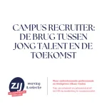 Campus Recruiter: de brug tussen jong talent en de toekomst. ZIJ werving en selectie