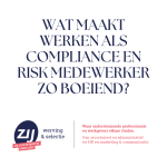 Wat maakt werken als compliance en risk medewerker zo boeiend? ZIJ werving en selectie. ZIJ maakthetverschil. Vacatures.