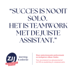 Susses is nooit solo het is teamwork met de juiste Assistant. ZIJ werving en selectie