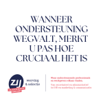 Wanneer ondersteuning wegvalt, merkt u pas hoe cruciaal het is. ZIJ werving en selectie. ZIJ maakt het verschil.